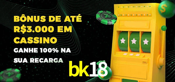 bk18 melhor bônus de depósito